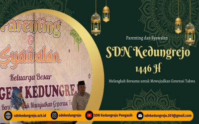 Parenting & Syawalan SD Negeri Kedungrejo: Menyatukan Langkah Mewujudkan Generasi Takwa